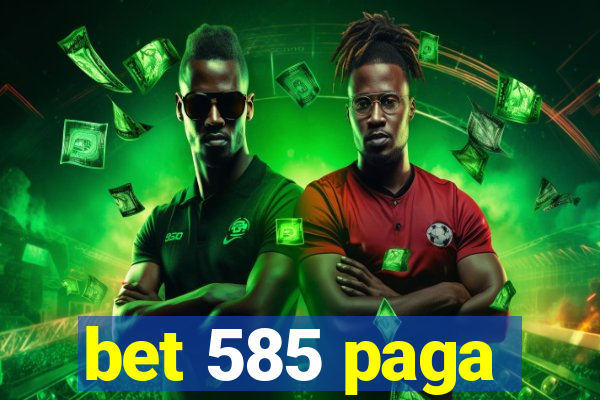 bet 585 paga